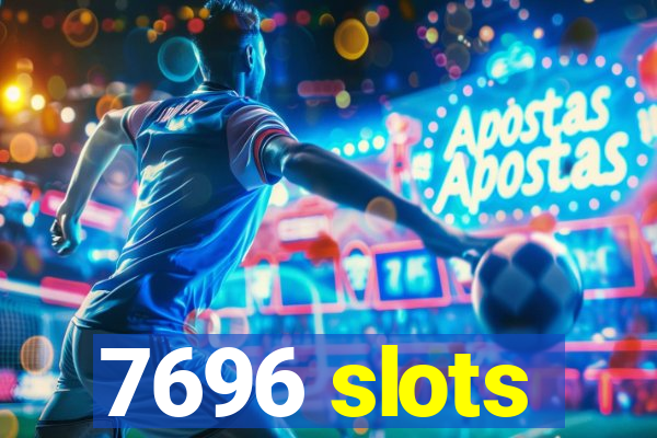 7696 slots